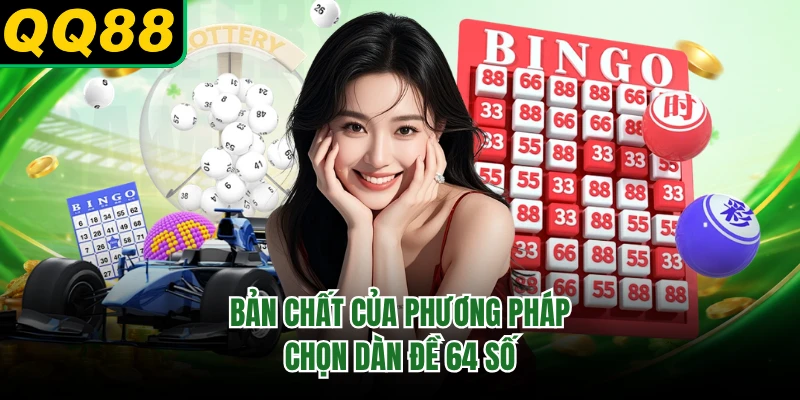 Bản chất của phương pháp chọn dàn đề 64 số