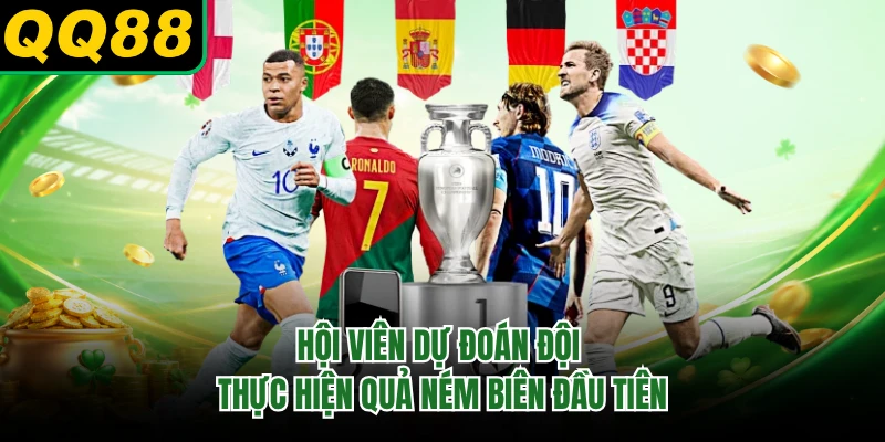 Hội viên dự đoán đội thực hiện quả ném biên đầu tiên