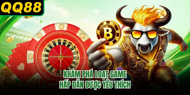 Khám phá loạt game hấp dẫn được yêu thích 