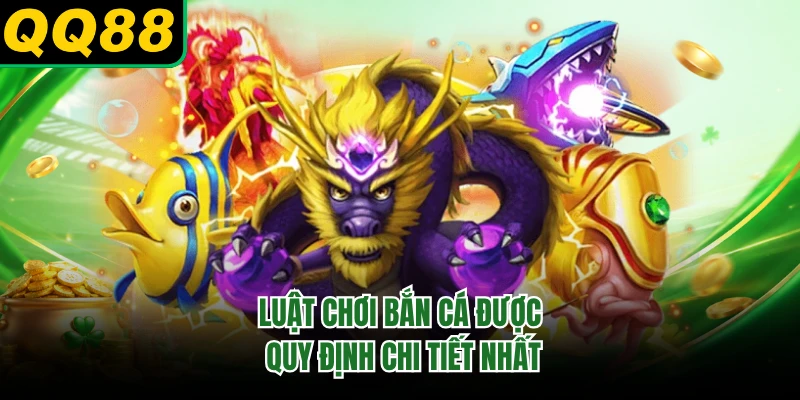 Luật chơi bắn cá được quy định chi tiết nhất