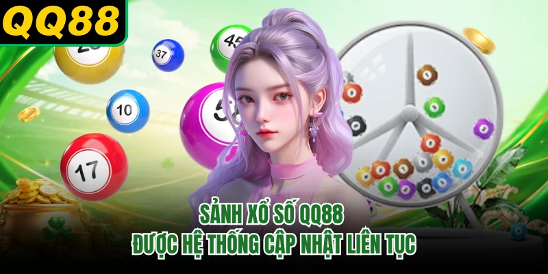 Sảnh xổ số QQ88 được hệ thống cập nhật liên tục